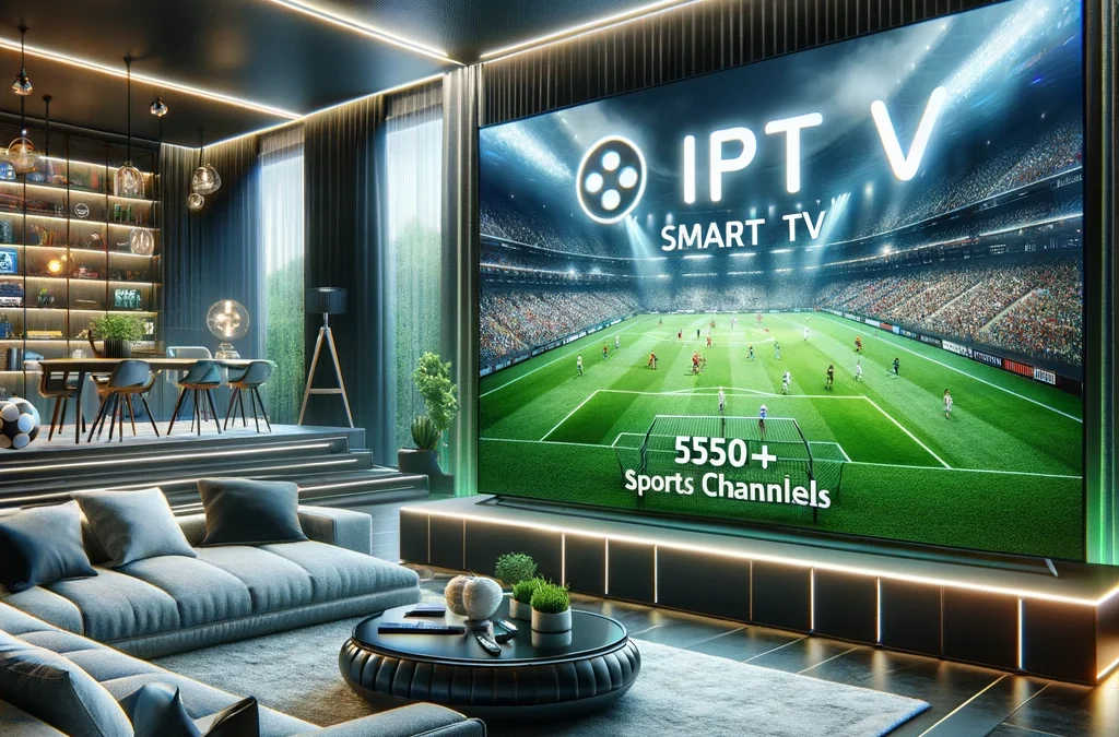 Iptv Smart Tv – 5500+ Live Sports Channels