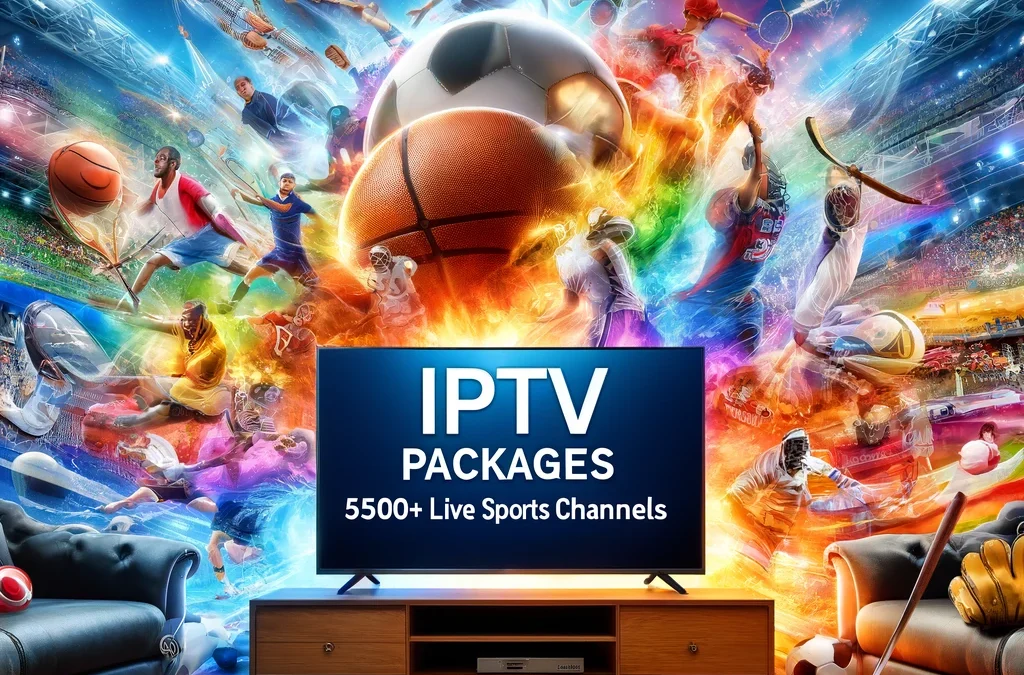 IPTV Packages – 5500+ Live Sports Channels